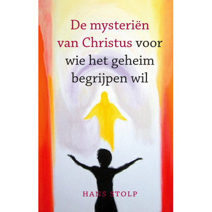 De mysteriën van Christus: voor wie het geheim begrijpen wil