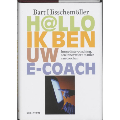 Hallo, ik ben uw e-coach: immediate-coaching, een innovatieve manier van coachen (Scriptum management)