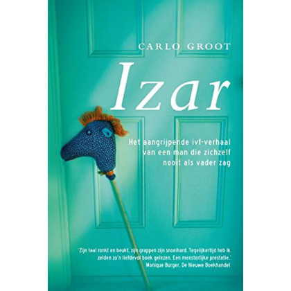 Izar: het aangrijpende verhaal van een man die zichzelf nooit als vader zag