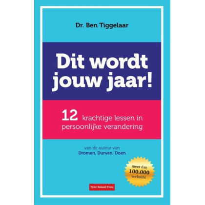 Dit wordt jouw jaar!: 12 krachtige lessen in persoonlijke verandering