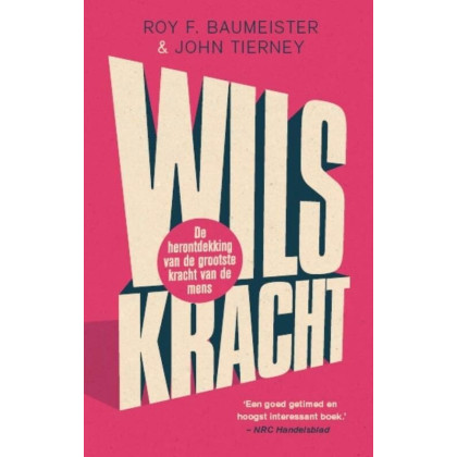 Wilskracht / druk 1: de herontdekking van de grootste kracht van de mens