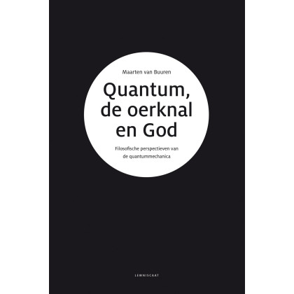 Quantum, de oerknal en God: filosofische perspectieven van de quantummechanica
