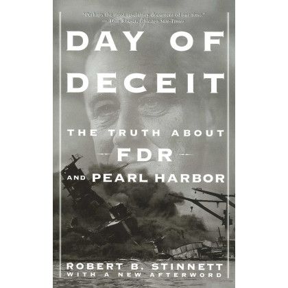 Day Of Deceit: The Truth About FDR and Pearl Harbor