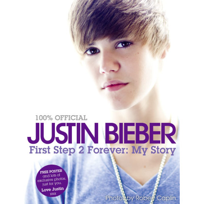 Justin Bieber - First Step 2 Forever, My Story
