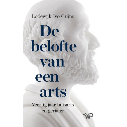 De belofte van een arts: veertig jaar huisarts en geriater