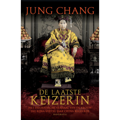 De keizerin: het verhaal van de vrouwn die bijna vijftig jaar over China heerste: Het verhaal van de vrouw die bijna vijtig jaar over China heerste