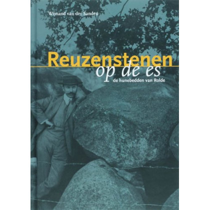 Erfgoed in Drenthe deel 1: de hunebedden van Rolde (Erfgoed in Drenthe (1))