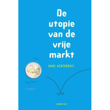 De utopie van de vrije markt