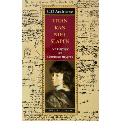 Titan kan niet slapen: een biografie van Christiaan Huygens