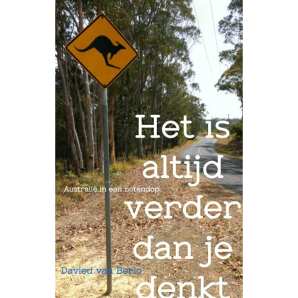 Het is altijd verder dan je denkt: Australië in een notendop
