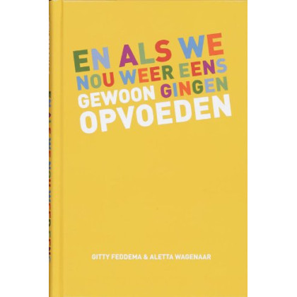 En als we nou weer eens gewoon gingen opvoeden