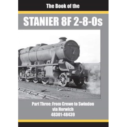 THE BOOK OF THE STANIER 8F 2-8-0s - PART 3