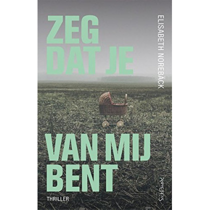 Zeg dat je van mij bent (Dutch Edition)