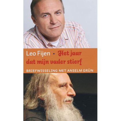 Het jaar dat mijn vader stierf: briefwisseling met Anselm Grün: briefwisseling met Anselm Grun (Dutch Edition)