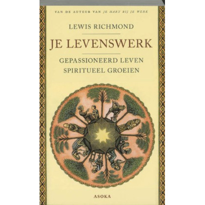 Je levenswerk: gepassioneerd leven, spiritueel groeien