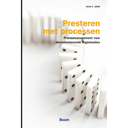 Presteren met processen: procesmanagement voor dienstverlenende organisaties