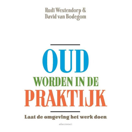 Oud worden in de praktijk: laat de omgeving het werk doen