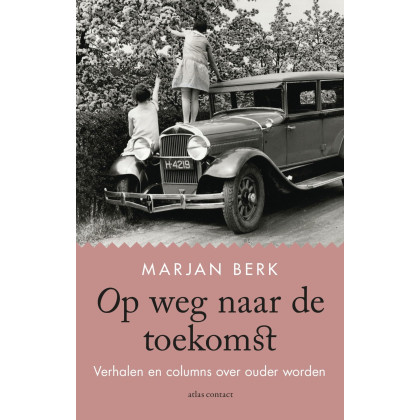 Op weg naar de toekomst: verhalen en columns over het leven