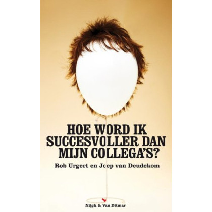 Hoe word ik succesvoller dan mijn collega's?