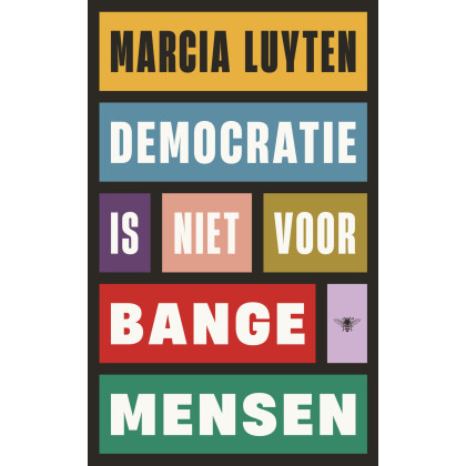 Democratie is niet voor bange mensen