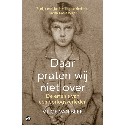 Daar praten wij niet over: de erfenis van een oorlogsverleden
