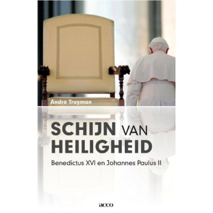 Schijn van heiligheid. Benedictus XVI en Johannes Paulus II