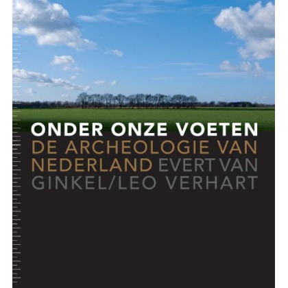 Onder onze voeten, de archeologie van Nederland