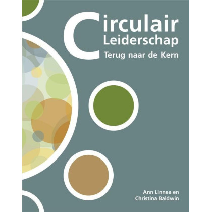 Circulair Leiderschap: Terug naar de kern (Dutch Edition)