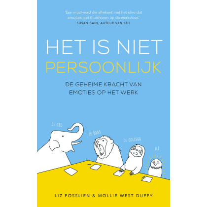 Het is niet persoonlijk: de geheime kracht van emoties op het werk