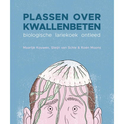 Plassen over kwallenbeten: Biologische lariekoek ontleed (Dutch Edition)