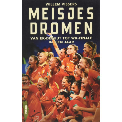 Meisjesdromen: van EK-debuut tot WK-finale in tien jaar