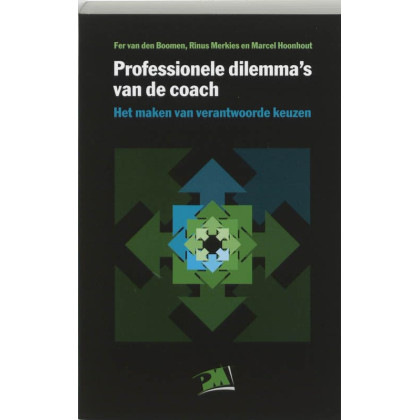 Professionele dilemma's van de coach: het maken van verantwoorde keuzen (PM-reeks) (Dutch Edition)