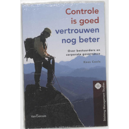 Controle is goed, vertrouwen nog beter: over bestuurderes en corporate governance (Stichting management studies) (Dutch Edition)