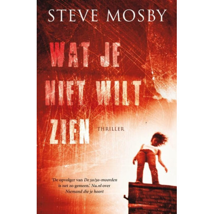 Wat je niet wilt zien