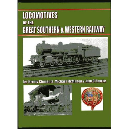 LOCOMOTIVES of the GREAT SOUTHERN & WESTERN RAILWAY