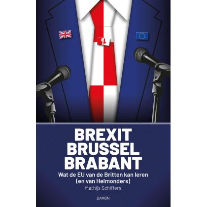 Brexit, Brussel, Brabant: wat de EU van de Britten kan leren (en van Helmonders)
