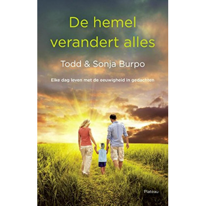 HEMEL VERANDERT ALLES, DE: Elke dag leven met de eeuwigheid in gedachten: elke dag leven met eeuwigheid in gedachten (Dutch Edition)