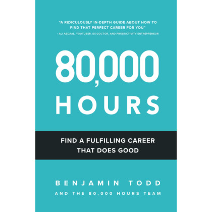 80,000 Hours: Find a fulfilling career that does good.