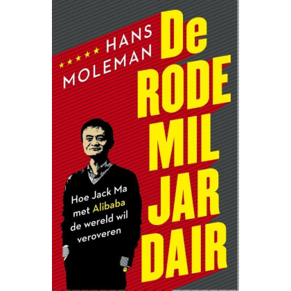 De rode miljardair: hoe Jack ma met Alibaba de wereld hoopt te veroveren