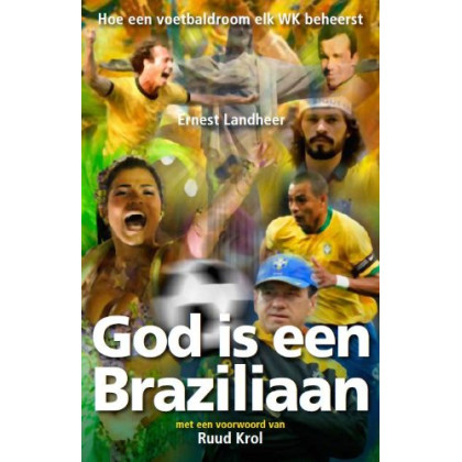 God is een Braziliaan: hoe een voetbaldroom elk WK beheerst