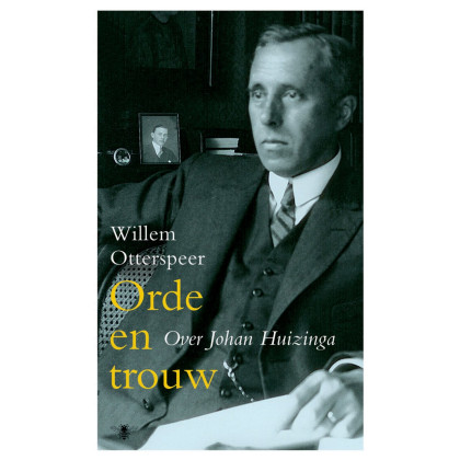 Orde en trouw. Over Johan Huizinga