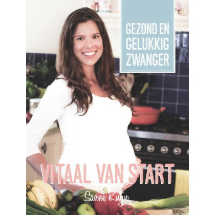 Vitaal van start: gezond en gelukkig zwanger (Dutch Edition)