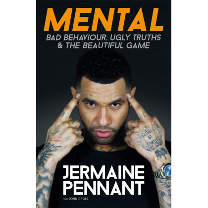 Mental: Bad Behaviour, Ugly Truths & the Beautiful Game
