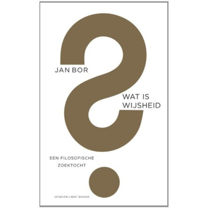 Wat is wijsheid?: een filosofische zoektocht (Dutch Edition)