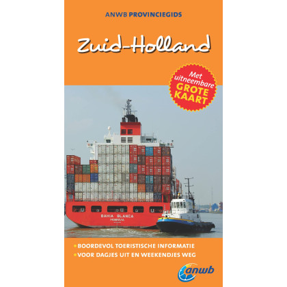 Zuid-Holland: De meest complete gids voor een dagje weg in eigen land! (ANWB reisgids)