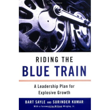 Riding the Blue Train: A Leadership Plan for Explosive Growth
