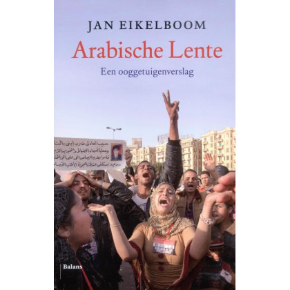 Arabische lente: een ooggetuigenverslag