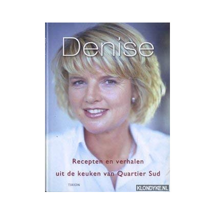 Denise: recepten en verhalen uit de keuken van Quartier Sud