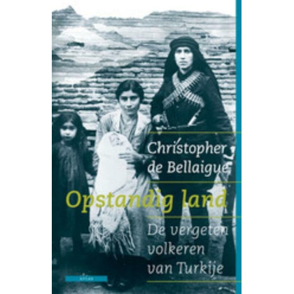 Opstandig land: de vergeten volken van Turkije