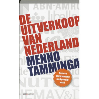 Uitverkoop van Nederland / druk 1: hoe een ondernemend land geveild werd